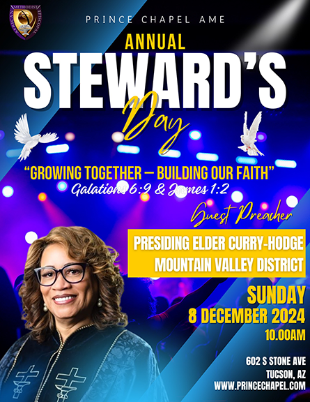 Prince Chapel AME: ANNUAL STEWARD’S DAY, “Growing Together — Building Our Faith”• Sunday, December 08, 2024 @ 10a