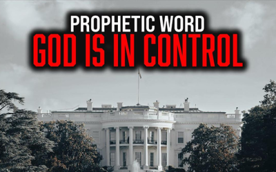 Prophetic Word: GOD IS IN CONTROL