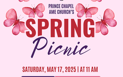 Prince Chapel AME – SPRING PICNIC • Saturday, May 17, 2025 @ 11:00 A.M.