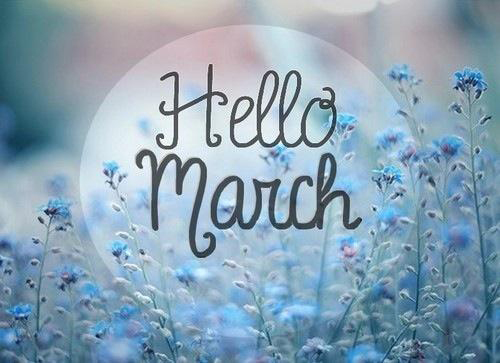 HELLO MARCH!