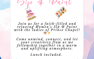 Prince Chapel AME Church: Women’s Day “Sip & Paint” • Saturday, May 16th, 2026 @ 11am