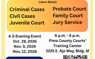 Pima County Superior Court presents: CITIZENS ACADEMY • Oct. 29th, Nov. 5th & Nov. 12th, 2026 • 6p — 8p